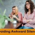 Avoiding Awkward Silence In A Conversation