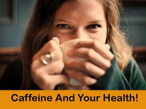 Impact of Caffeine on our Health