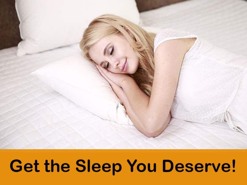 Get the sleep you deserve