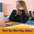 Job Ideas For People Who Get Bored Easily