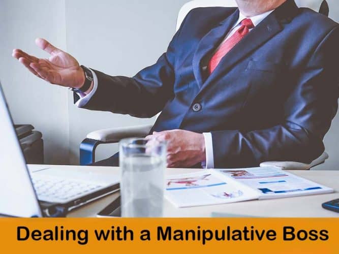 Dealing with a Manipulative Boss