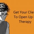 How to get a Client to Open Up in a Therapy?